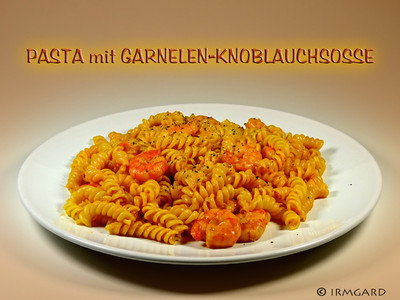 Pasta mit Garnelen-Knoblauchsosse Rezept