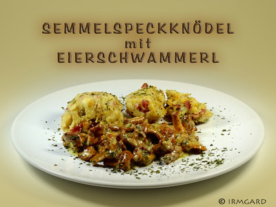 Semmelspeckknödel mit Eierschwammerl Rezept