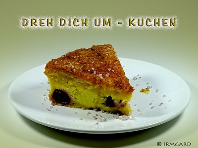 Dreh dich um - Kuchen Rezept