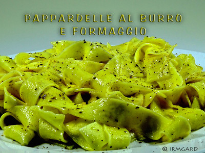 Pappardelle al burro e formaggio Rezept