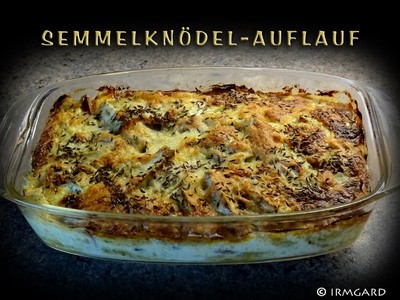 Semmelknödelauflauf Rezept