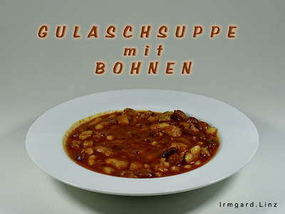 Gulaschsuppe mit Bohnen Rezept