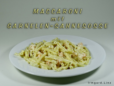 Maccaroni mit Garnelen-Sahne-Sosse Rezept