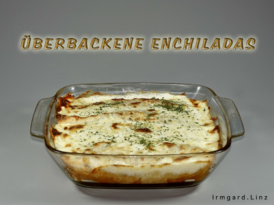 Überbackene Enchiladas  Rezept