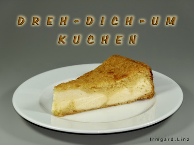Dre-Dich-Um-Kuchen Rezept