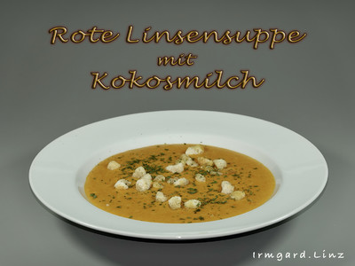 Rote Linsensuppe mit Kokosmilch Rezept