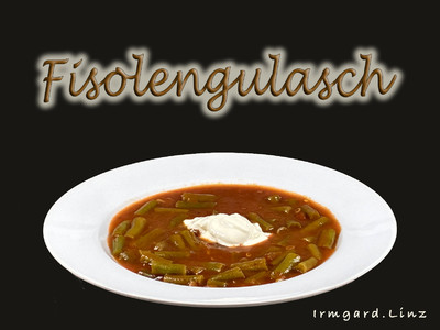 Rezept Fisolengulasch Fisolengulasch Rezept