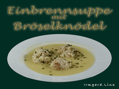 Einbrennsuppe mit Bröselknödel Rezept
