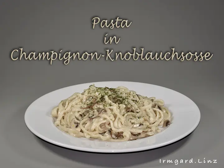Pasta in Champignon-Knoblauchsosse