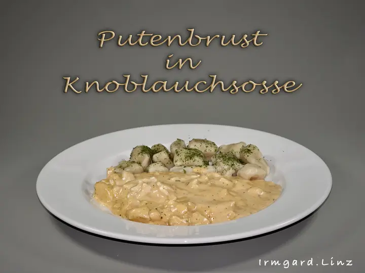 Putenbrust in Knoblauchsosse