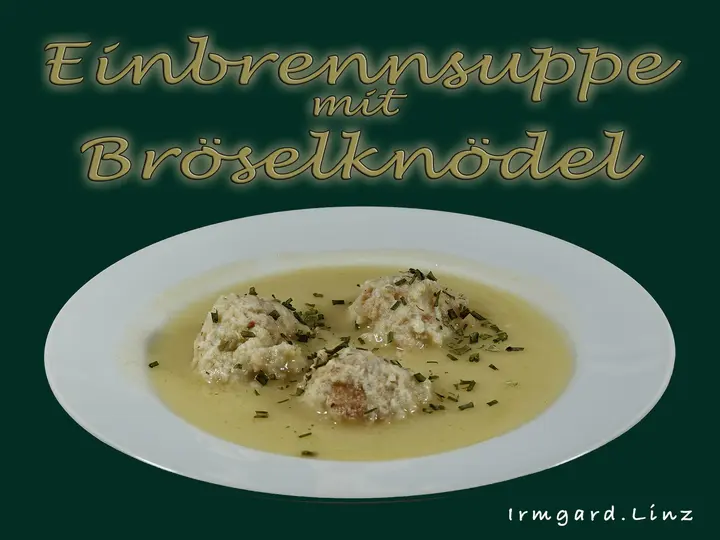 Einbrennsuppe mit Bröselknödel