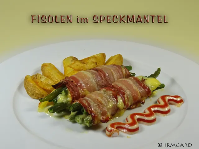 Fisolen im Speckmantel