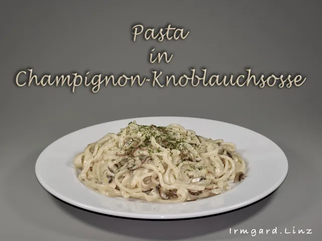 Pasta in Champignon-Knoblauchsosse