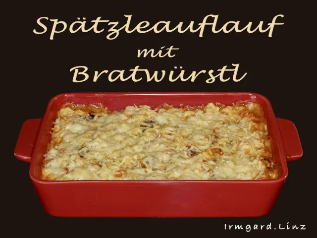Spätzleauflauf mit Bratwürstchen