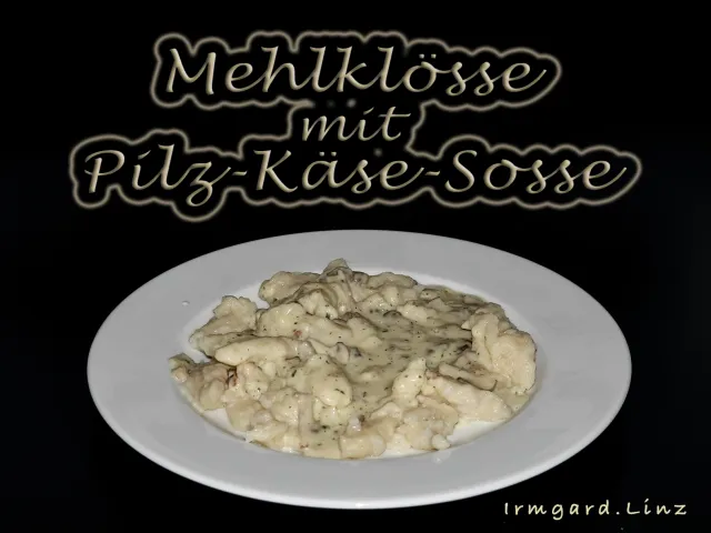 Mehlkösse mit Pilz-Käse-Sosse